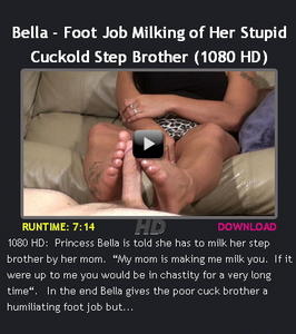 Bella – Foot Job Milking of Her Stupid Cuckold Step Brother